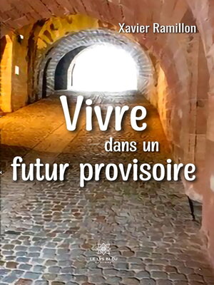 cover image of Vivre dans un futur provisoire
